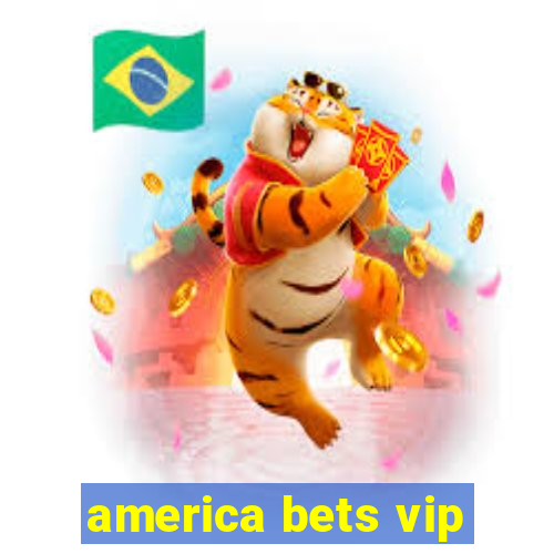 america bets vip